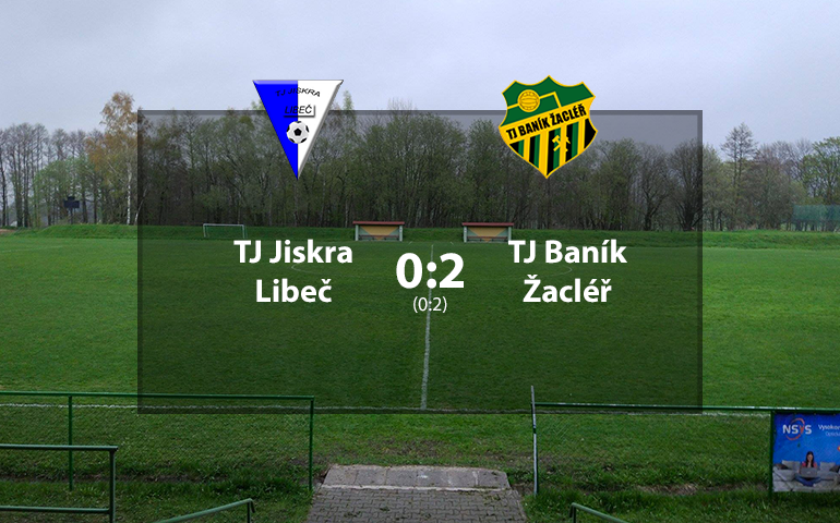 TJ Jiskra Libeč - TJ Baník Žacléř A 0:2 (0:2)
